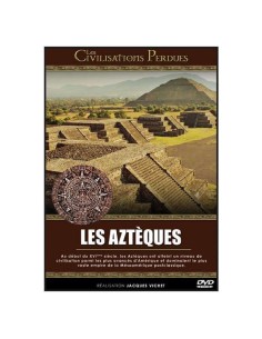 Les Aztèques : Civilisations perdues